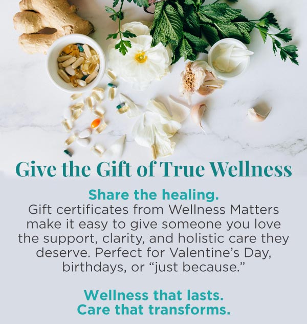 gift certificates for wellness matters